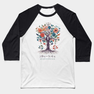 Mothers are the roots of happiness Baseball T-Shirt